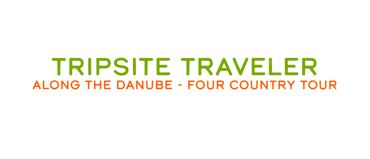 Tripsite Traveler: Along the Danube - Four Country Tour