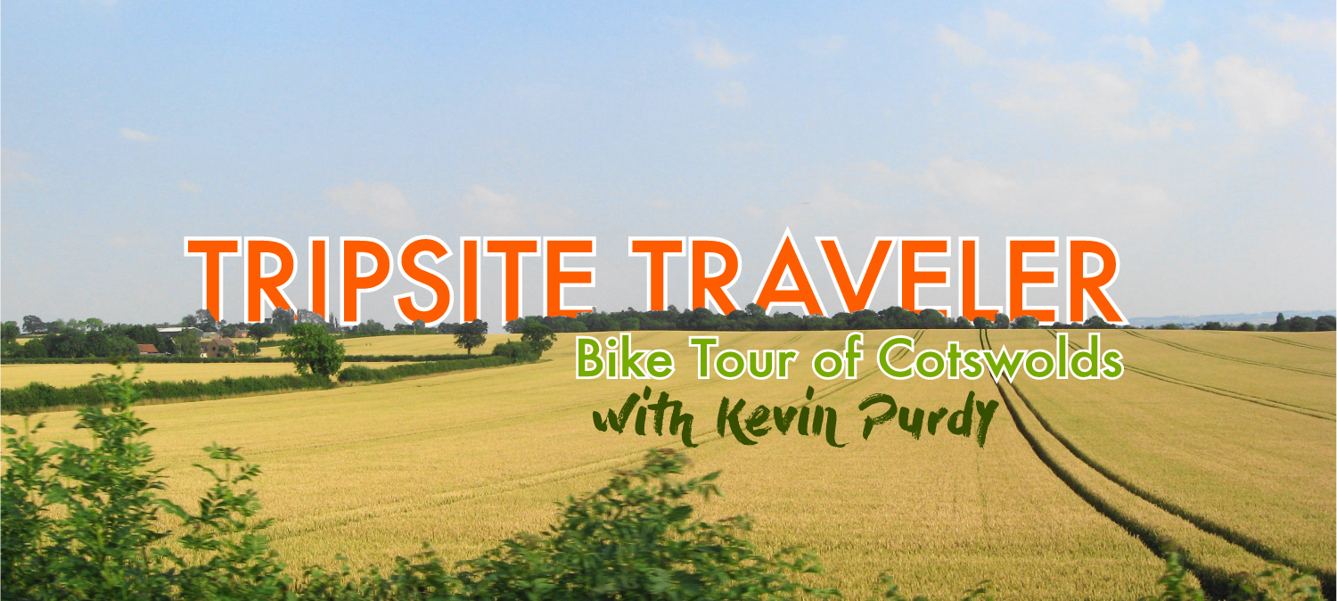 Tripsite Traveler Bike Tour of Cotswolds with Kevin Purdy England Bike Tours