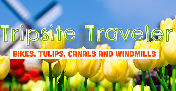 Tripsite Traveler: Bikes, Tulips, Canals and Windmills